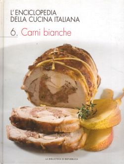L'Enciclopedia della cucina italiana. 6. Carni bianche, AA. VV.